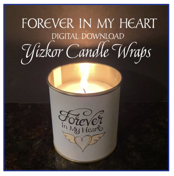 Yizkor Candle Wrap - Digital Download in 3 Colors - Forever in my Heart