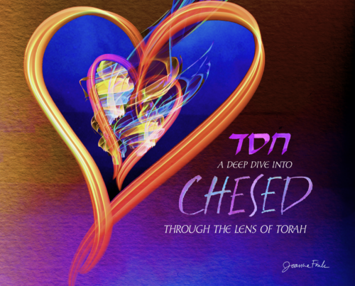 Chesed Deep Dive Through the Lens of Torah